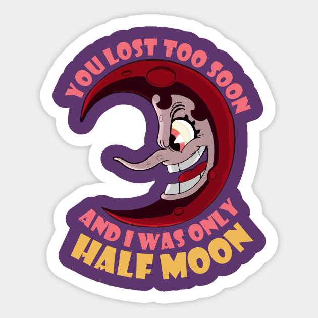 Moon boss cuphead with slogan Sticker by Catharthic